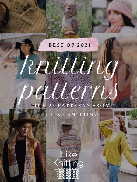 The Best Knitting Patterns of 2021 – I Like Knitting